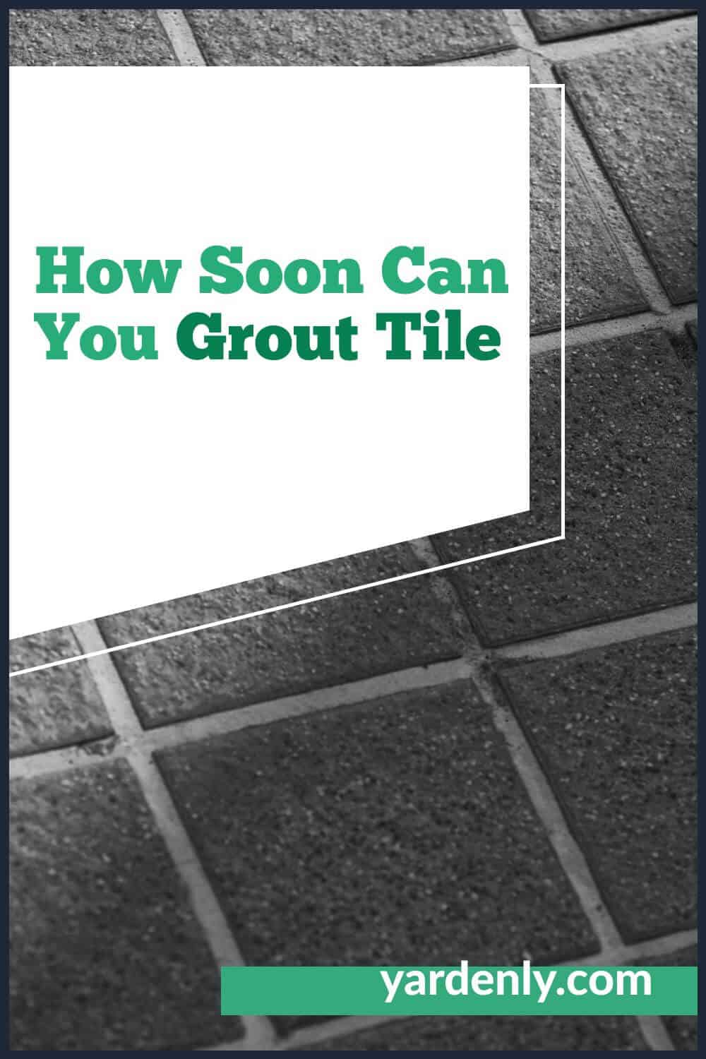 How Soon Can You Grout Tile (2)
