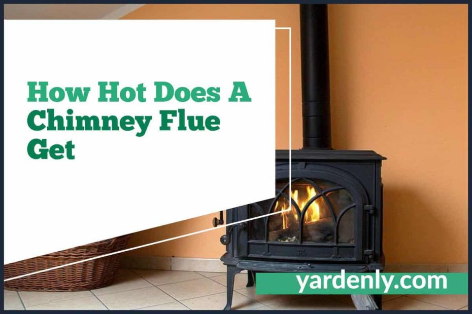 How Hot Does A Chimney Flue Get