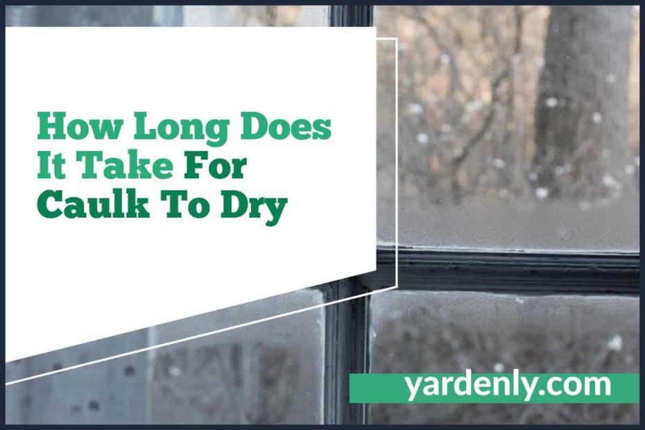 How Long Does It Take For Caulk To Dry (1)
