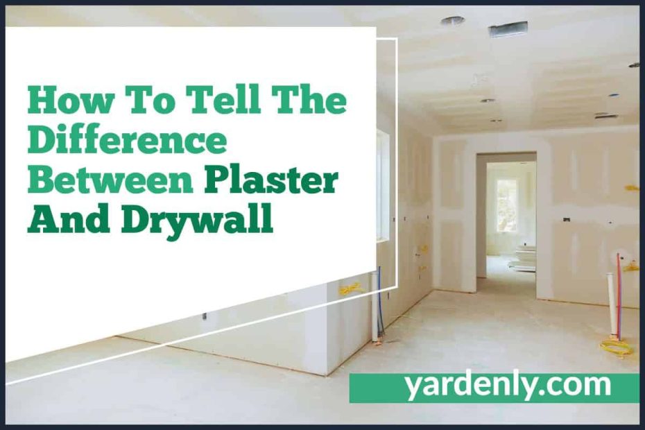 How To Tell The Difference Between Plaster And Drywall