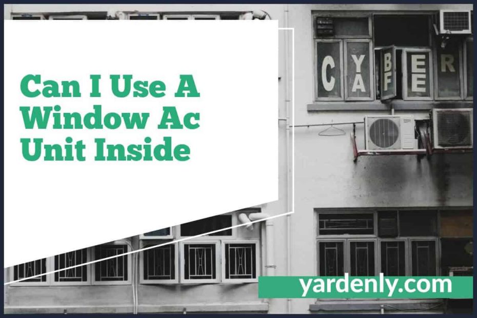 Can I Use A Window Ac Unit Inside (2)