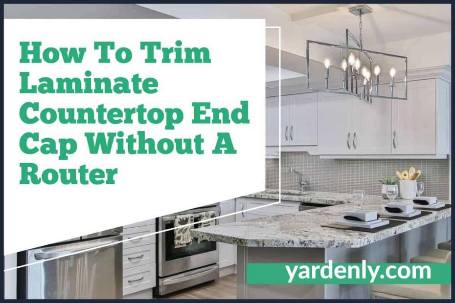 How To Trim Laminate Countertop End Cap Without A Router (2)