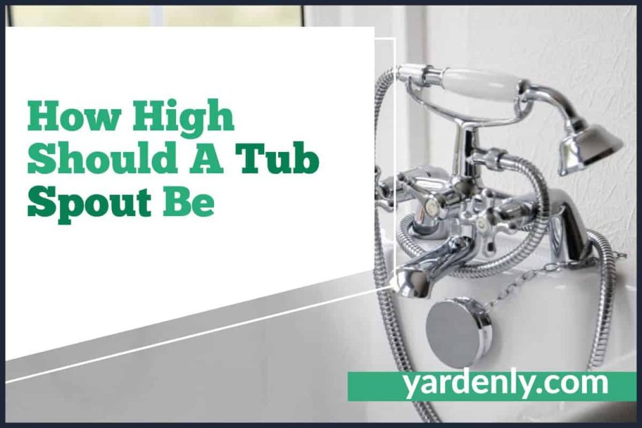 How High Should A Tub Spout Be
