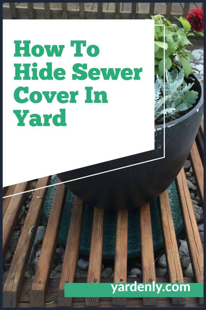 How To Hide Sewer Cover In Yard
