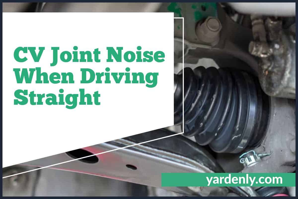 CV Joint Noise When Driving Straight