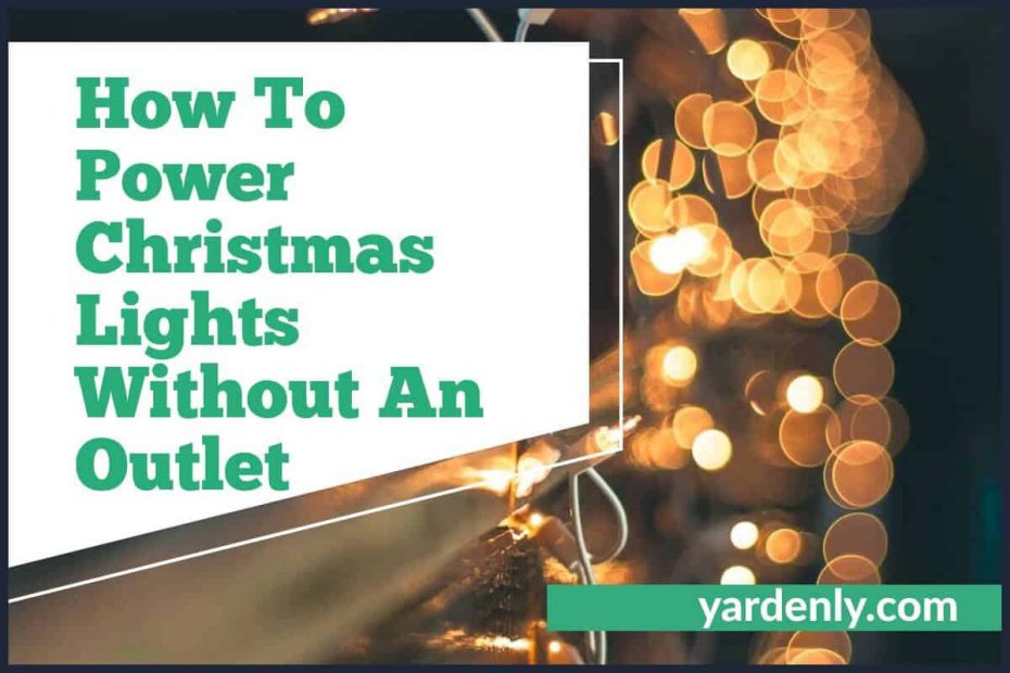 How To Power Christmas Lights Without An Outlet (1)