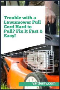 Trouble with a Lawnmower Pull Cord Hard to Pull? Fix It Fast & Easy!
