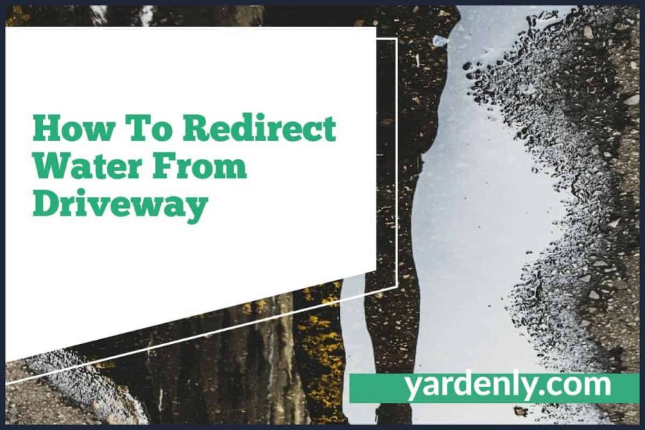 How To Redirect Water From Driveway (1)