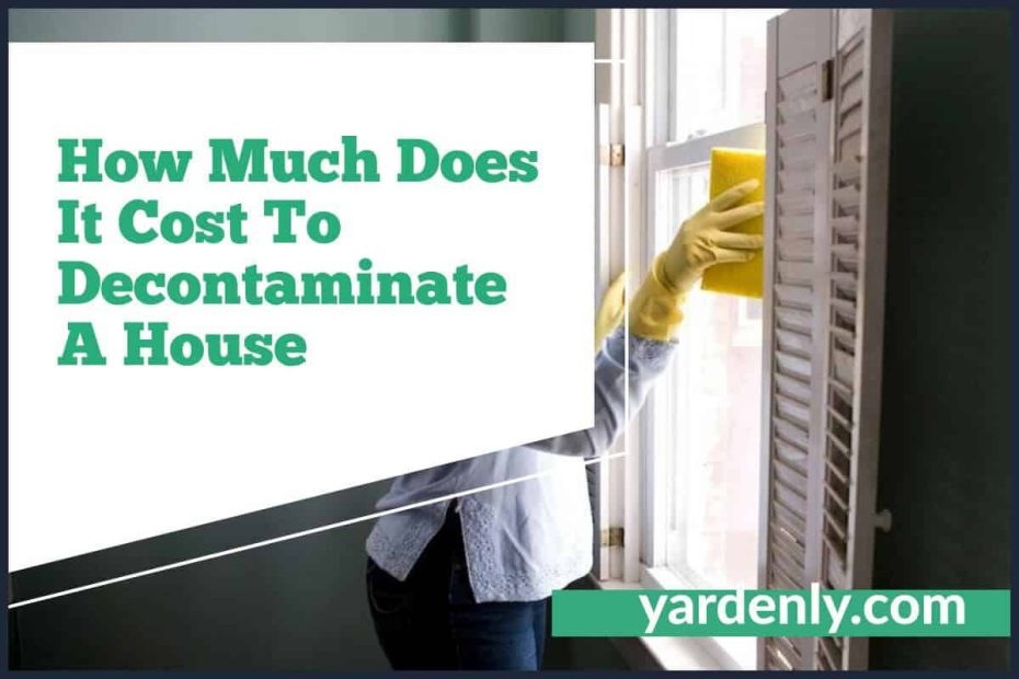 How Much Does It Cost To Decontaminate A House (2)