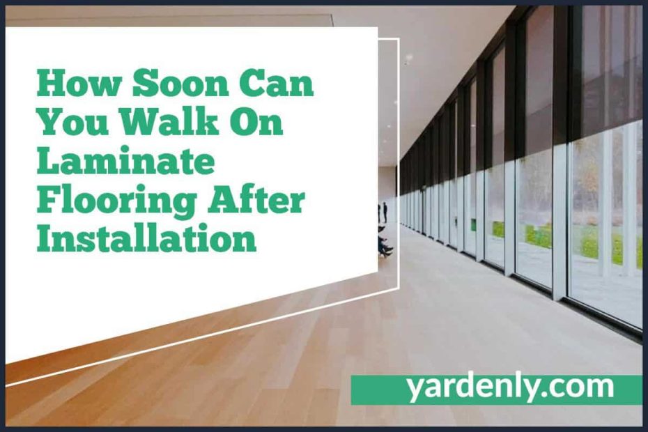 How Soon Can You Walk On Laminate Flooring After Installation (1)