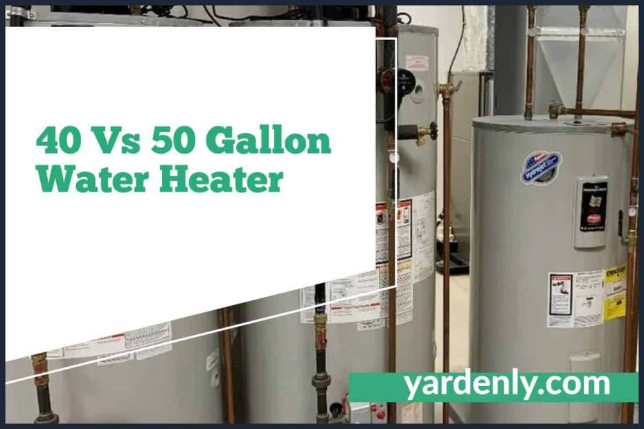 40 Vs 50 Gallon Water Heater