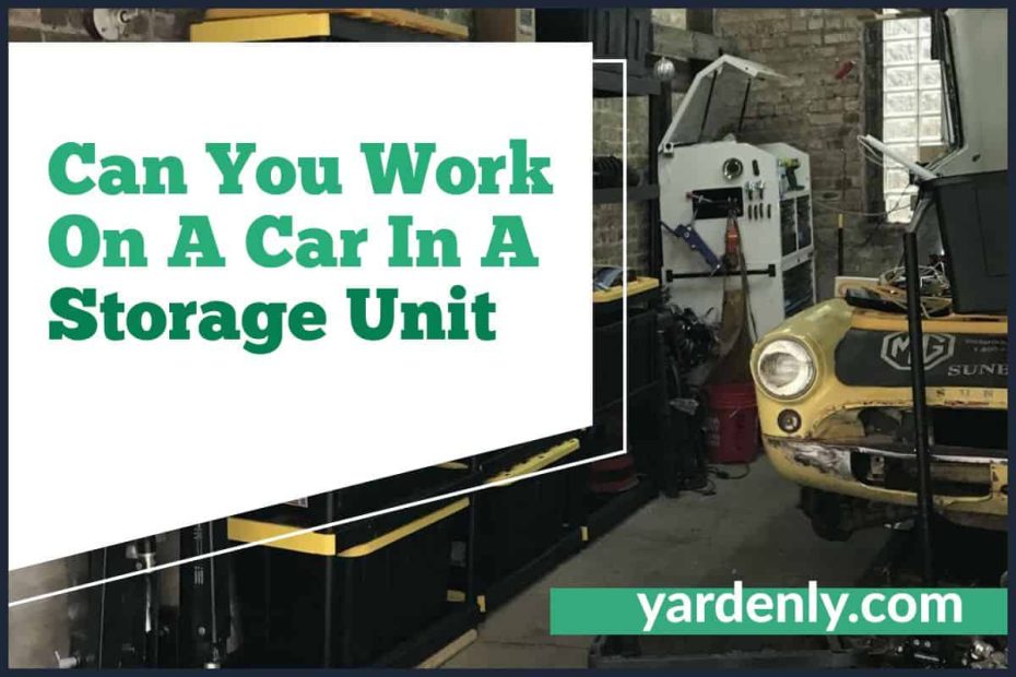 Can You Work On A Car In A Storage Unit